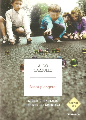 Cazzullo basta piangere - cazzullo,,
